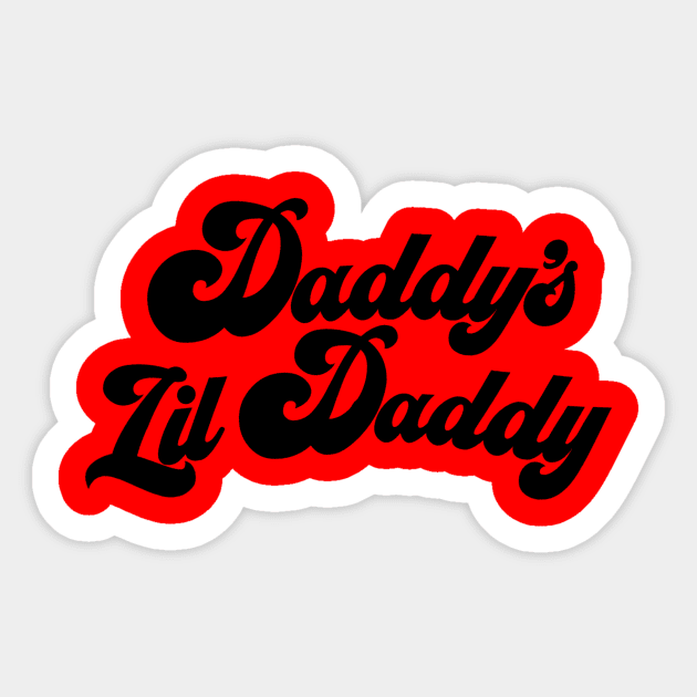 Daddy's Lil Daddy Sticker by Exceptionally Lazy Designs